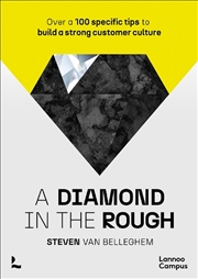 Buy Diamond in the Rough - Over a 100 specific tips to build a strong customer culture