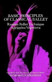 Buy Basic Principles of Classical Ballet - Russian Ballet Technique