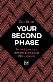 Buy Your Second Phase - Reclaiming Work and Relationships During and After Menopause