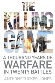 Buy Killing Game - A Thousand Years of Warfare in Twenty Battles