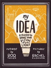 Buy My Idea - A Guide to Bring Your Vision to Light