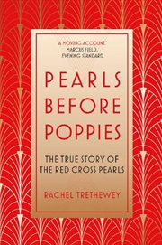 Buy Pearls Before Poppies - The True Story of the Red Cross Pearls