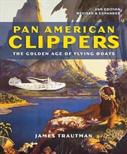 Buy Pan American Clippers - The Golden Age of Flying Boats