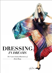 Buy Dressing in Dreams - The Couture Fashion Illustrations of Eris Tran