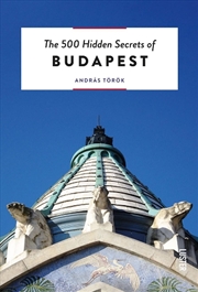 Buy 500 Hidden Secrets of Budapest