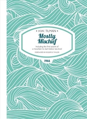 Buy Mostly Mischief - Including the First Ascent of a Mountain to Start Below Sea Level