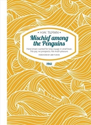 Buy Mischief Among the Penguins - Hand (man) wanted for long voyage in small boat. No pay, no prospects,