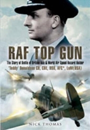 Buy RAF Top Gun - The Story of Battle of Britain Ace and World Air Speed Record Holder Air Cdre E.M. 'Te