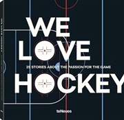 Buy We Love Hockey - 25 Stories About the Passion for the Game