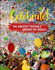 Buy Celebrate! The Greatest Festivals around the World