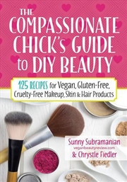 Buy Compassionate Chick's Guide to DIY Beauty