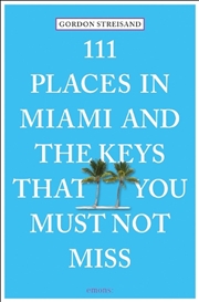 Buy 111 Places in Miami and the Keys that You Must Not Miss