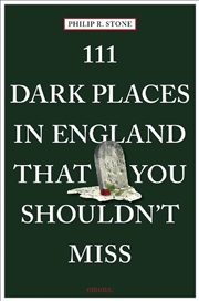 Buy 111 Dark Places in England That You Shouldn't Miss