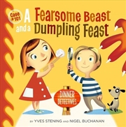 Buy Fearsome Beast and a Dumpling Feast - Dinner Detectives, Case #101