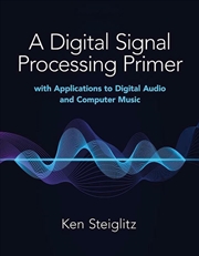 Buy Digital Signal Processing Primer - with Applications to Digital Audio and Computer Music