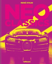 Buy Neo Classics - From Factory to Cult Cars in 0 Seconds