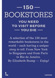 Buy 150 Bookstores You Need to Visit Before You Die