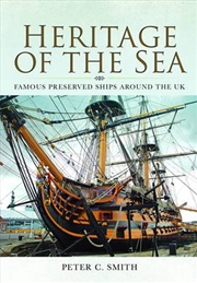 Buy Heritage of the Sea - Famous Preserved Ships Around the UK