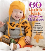 Buy 60 Quick Knit Gifts for Babies - Adorable Sweaters, Hats, Blankets, and More in 220 Superwash from C