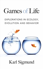 Buy Games of Life - Explorations of Ecology, Evolution and Behaviour