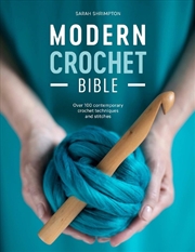 Buy Modern Crochet Bible - Over 100 Contemporary Crochet Techniques and Stitches