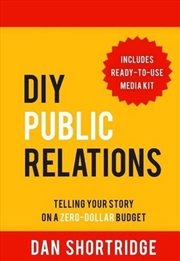 Buy DIY Public Relations - Telling Your Story on a Zero-Dollar Budget