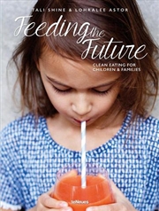 Buy Feeding the Future - Clean Eating for Children and Families