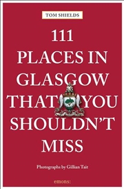 Buy 111 Places in Glasgow That You Shouldn't Miss