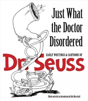 Buy Just What the Doctor Disordered - Early Writings and Cartoons of Dr. Seuss