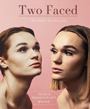 Buy Two Faced - The Art of Using Makeup to Be 100% Yourself