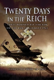 Buy Twenty Days in the Reich - Three Downed Aircrew in Germany During 1945