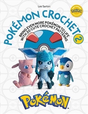 Buy Pokemon Crochet Vol 2 - Bring even more Pokemon to life with 20 cute crochet patterns