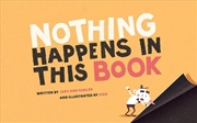 Buy Nothing Happens in This Book