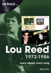 Buy Lou Reed 1972 to 1986 On Track - Every Album, Every Song