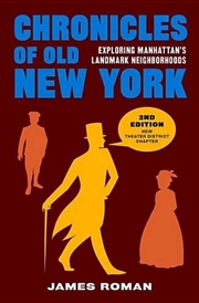 Buy Chronicles of Old New York - Exploring Manhattan's Landmark Neighbors