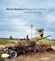 Buy Martin Roemers - Relics of the Cold War