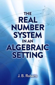 Buy Real Number System in an Algebraic Setting