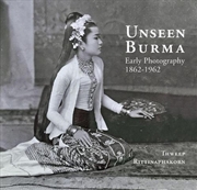 Buy Unseen Burma - Early Photography 1862-1962