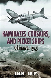 Buy Kamikazes, Corsairs and Picket Ships - Okinawa 1945