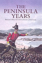 Buy Peninsula Years, The - Britain's Red Coats in Spain and Portugal