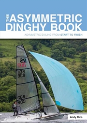 Buy Asymmetric Dinghy Book - Asymmetric Sailing from Start to Finish