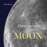 Buy Photographic Atlas of the Moon - A Comprehensive Guide for the Amateur Astronomer