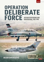 Buy Operation Deliberate Force - NATO's Intervention in Bosnia, 1995