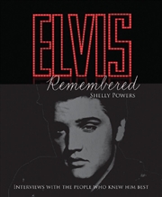 Buy Elvis Remembered - Interviews With the People Who Knew Him Best