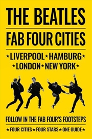 Buy Beatles - Fab Four Cities Liverpool, London, Hamburg, New York - The Definitive Guide