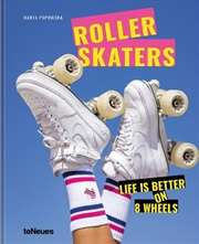 Buy Rollerskaters - Life is Better on 8 Wheels