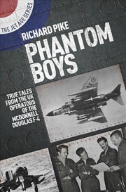 Buy Phantom Boys - True Tales from UK Operators of the McDonnell Douglas F-4