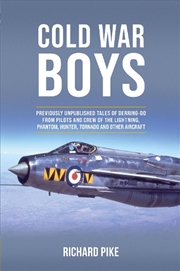 Buy Cold War Boys - Previously Unpublished Tales of Derring-Do from Lightning, Phantom and Hunter Pilots