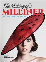 Buy Making of a Milliner - Hat-Making Projects