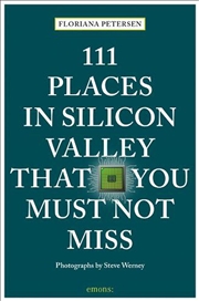 Buy 111 Places in Silicon Valley That You Must Not Miss